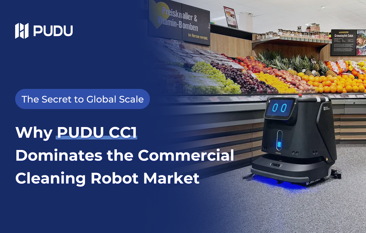 The Secret to Global Scale: Why PUDU CC1 Dominates the Commercial Cleaning Robot Market