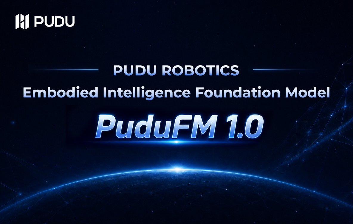 Pudu Robotics Unveils PuduFM 1.0: An Embodied Intelligence Foundation Model for General Physical Agents