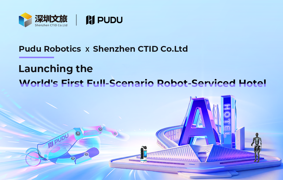 Pudu Robotics and Shenzhen CTID Co. Ltd Launch the World's First Full-Scenario Robot-Serviced Hotel Project
