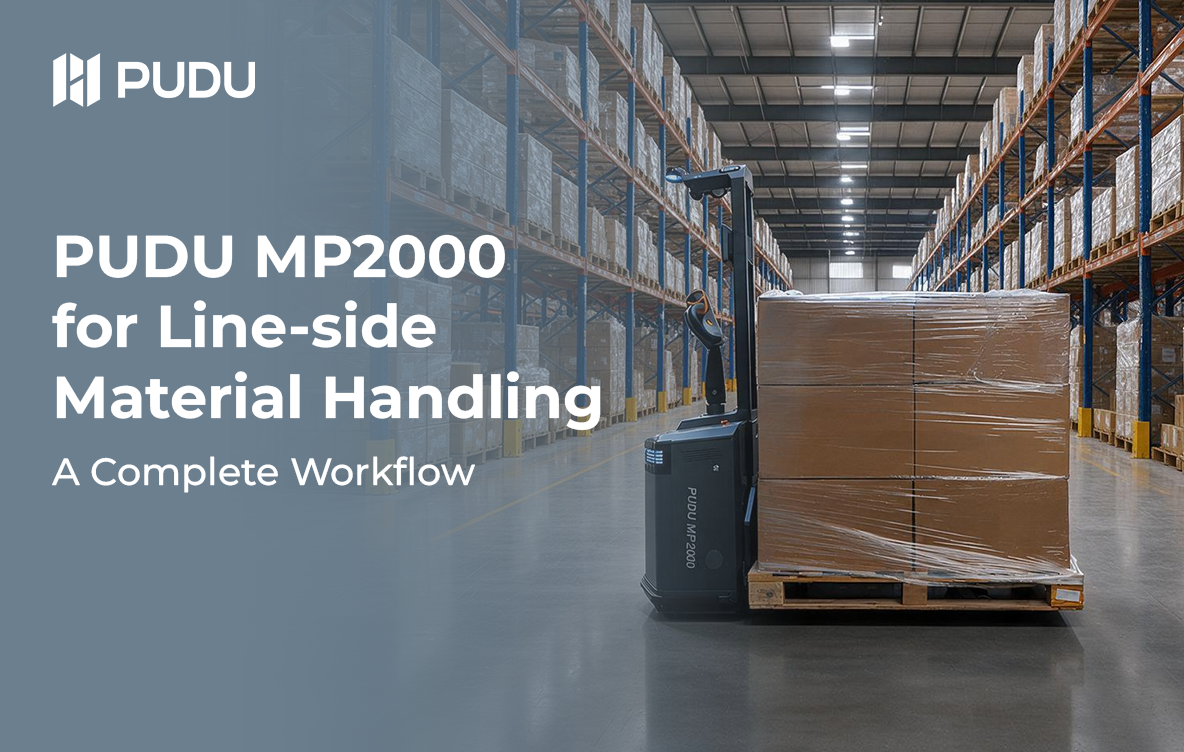 PUDU MP2000 for Line-side Material Handling- A Complete Workflow