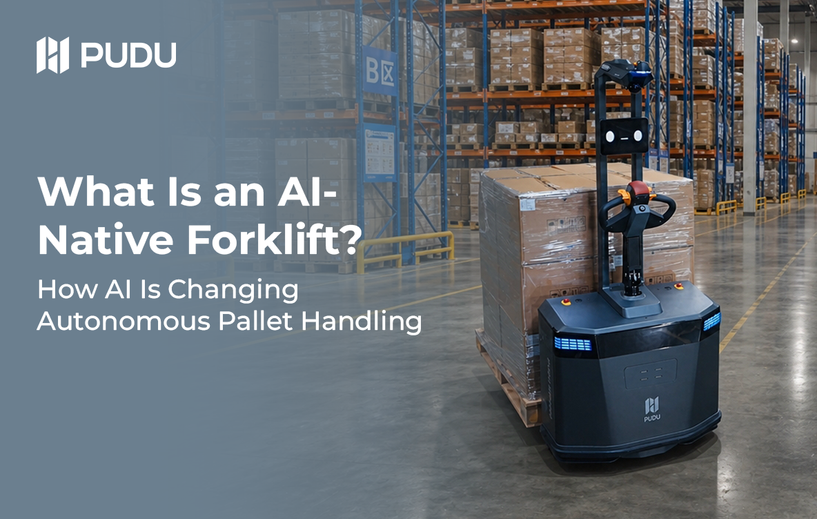 What Is an AI-Native Forklift? How AI Is Changing Autonomous Pallet Handling